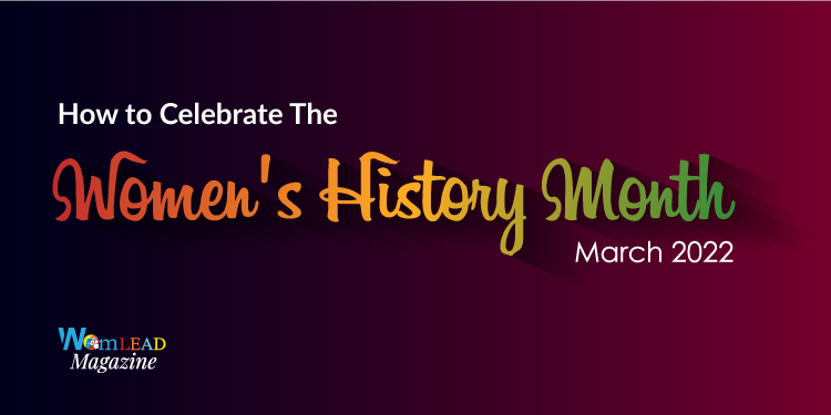 Ways to Celebrate Women’s History Month 2022